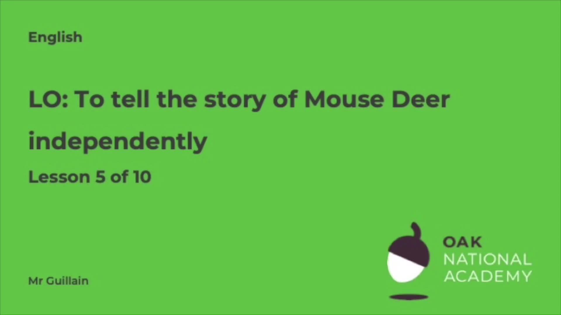 To tell the story of Mouse Deer independently