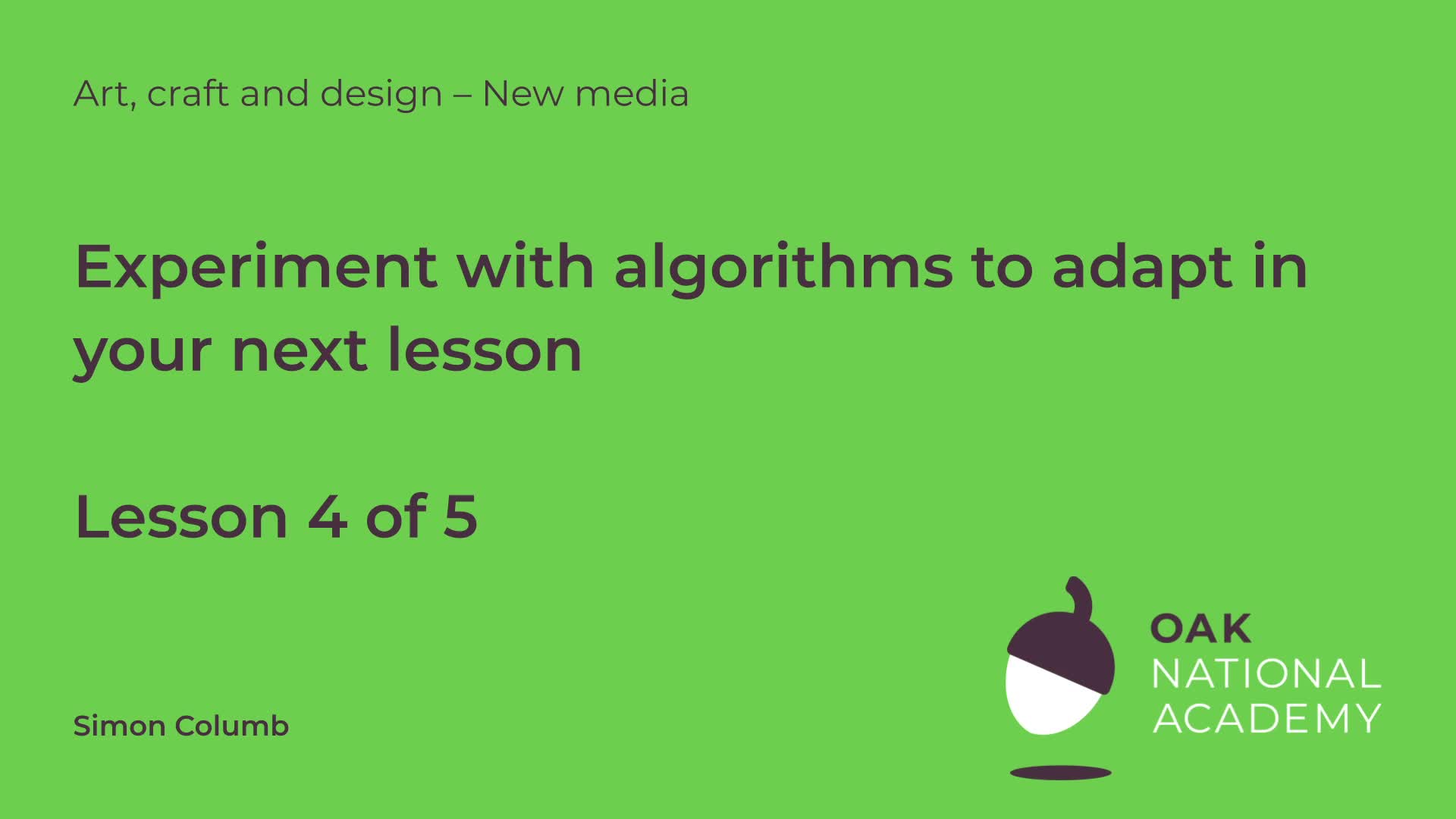 Experiment with algorithms to adapt in your next lesson