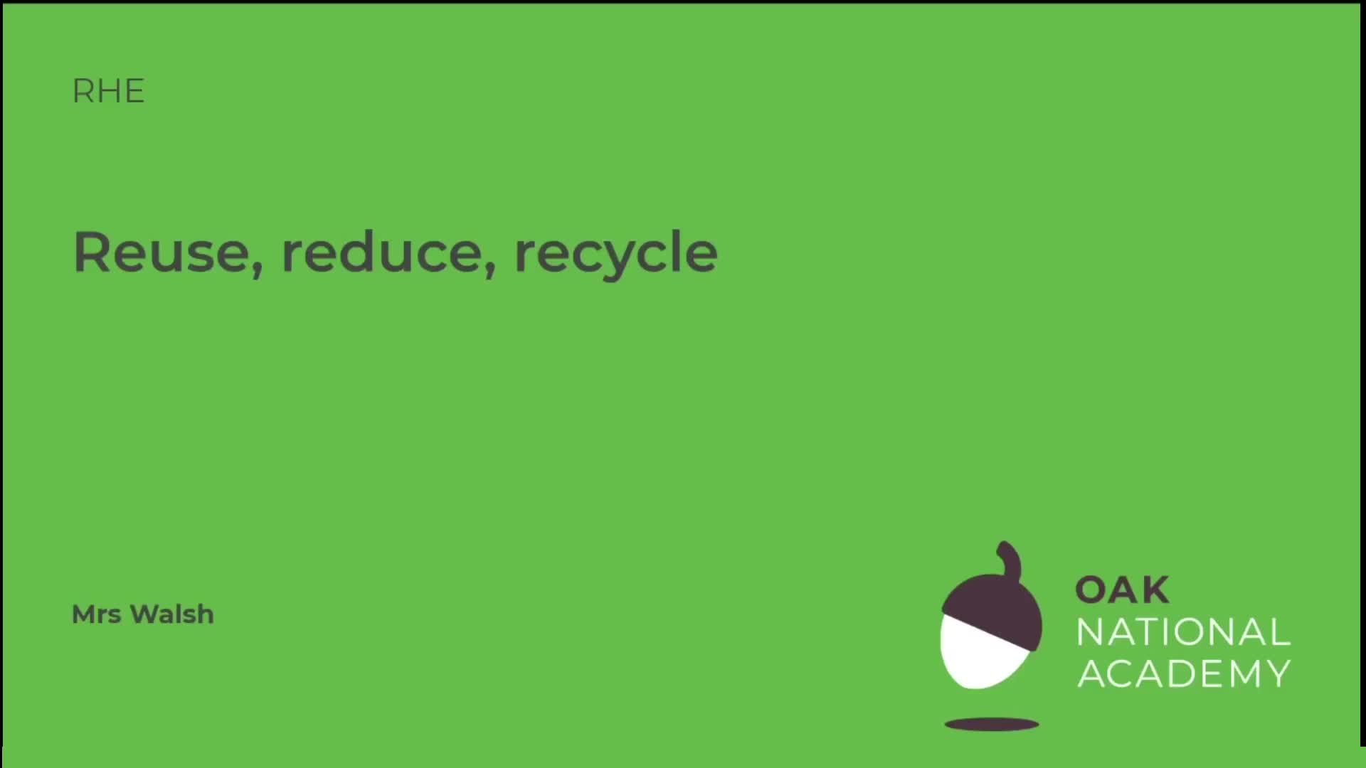 Reduce, reuse, recycle