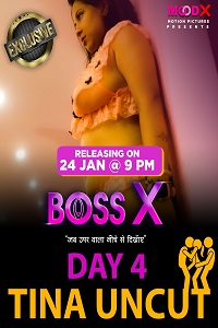 Boss X Day 4 Tina Uncut