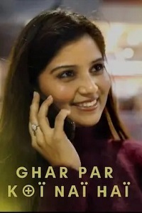 Ghar Par Koi Nai Hai