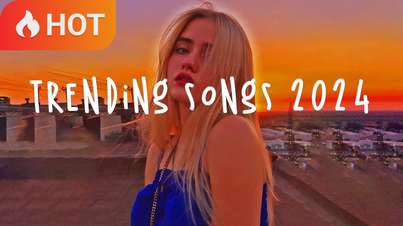 Trending songs 2024 ☀️Tiktok trending songs ~ Top music 2024
