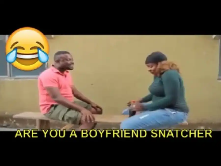video: nollywood short comedy - are you a boyfriend snatcher?