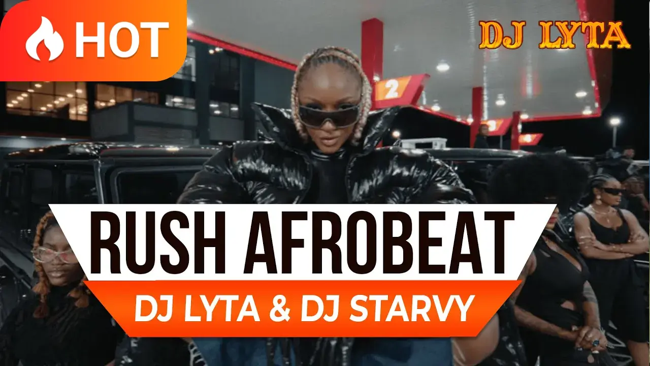 DJ LYTA - RUSH AFROBEAT MIX | DJ STARVY,AYRA STARR,REMA,RUGER, BURNA BOY,MAGIXX,KIZZ DANIEL,OMAH LAY
