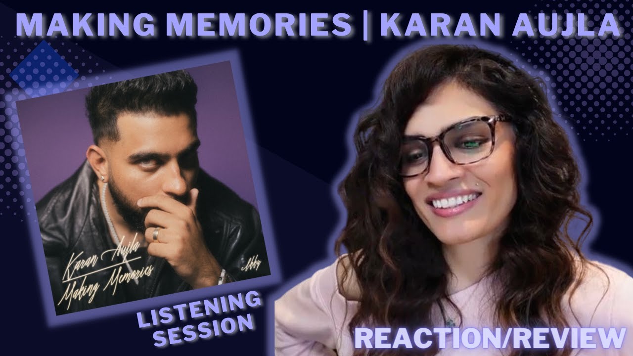 MAKING MEMORIES (KARAN AUJLA X IKKY) - ALBUM LISTENING SESSION!