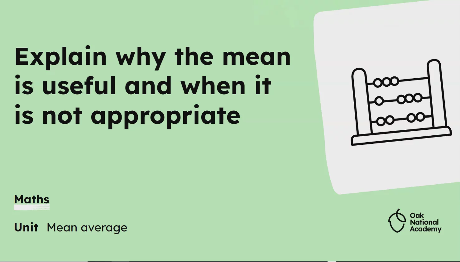 Explain why the mean is useful and when it is not appropriate