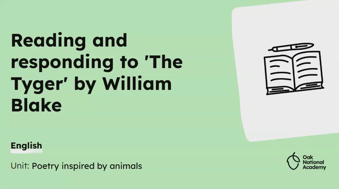 Reading and responding to 'The Tyger' by William Blake