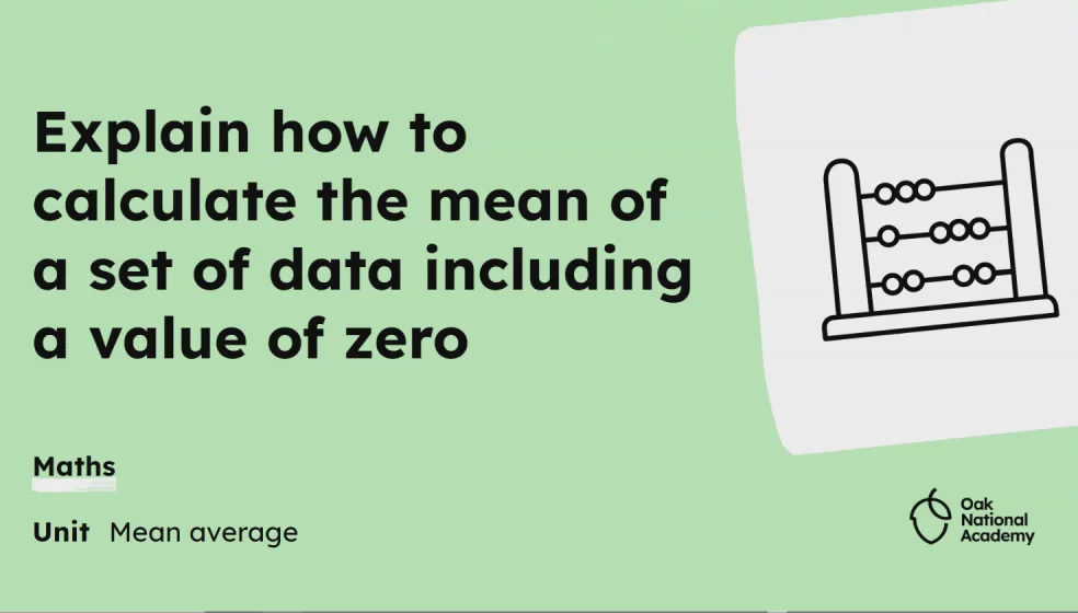 Explain how to calcluate the mean of a set of data including a value of zero