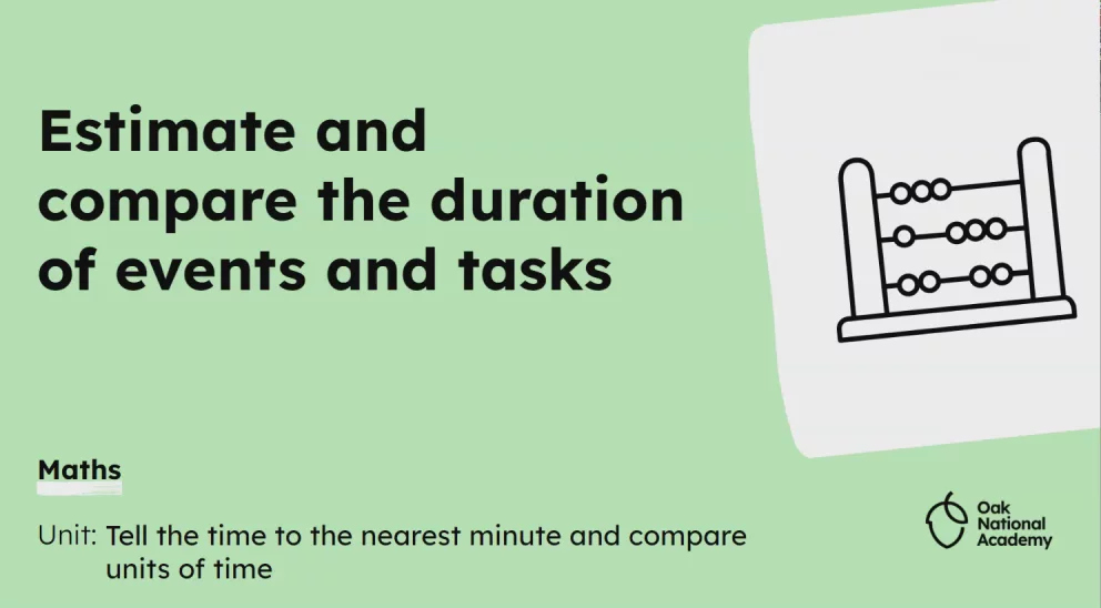 Estimate and compare the duration of events and tasks