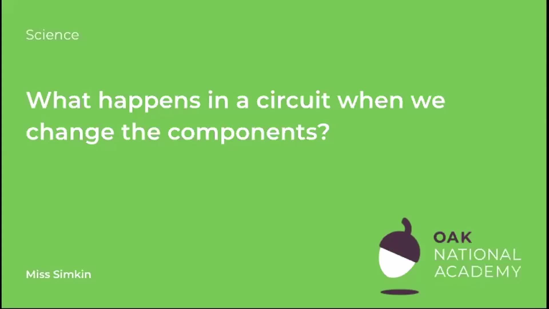 What happens in a circuit when we change the components?