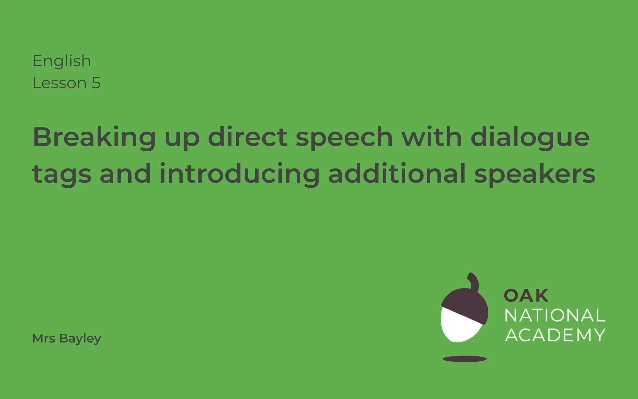 Breaking up direct speech with dialogue tags and introducing additional speakers