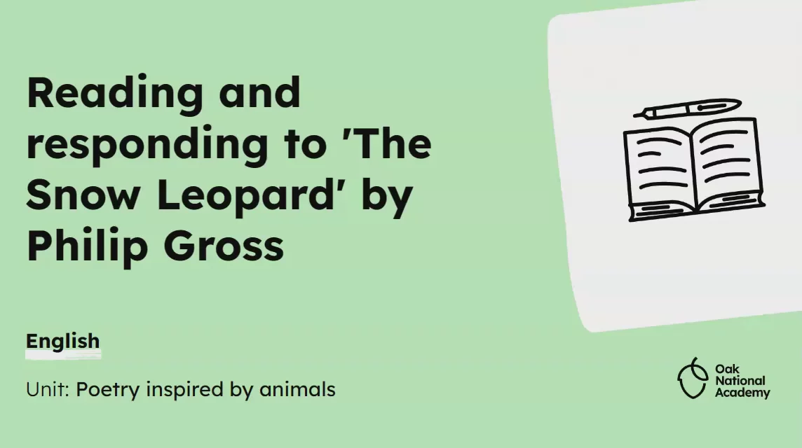 Reading and responding to 'The Snow Leopard' by Philip Gross