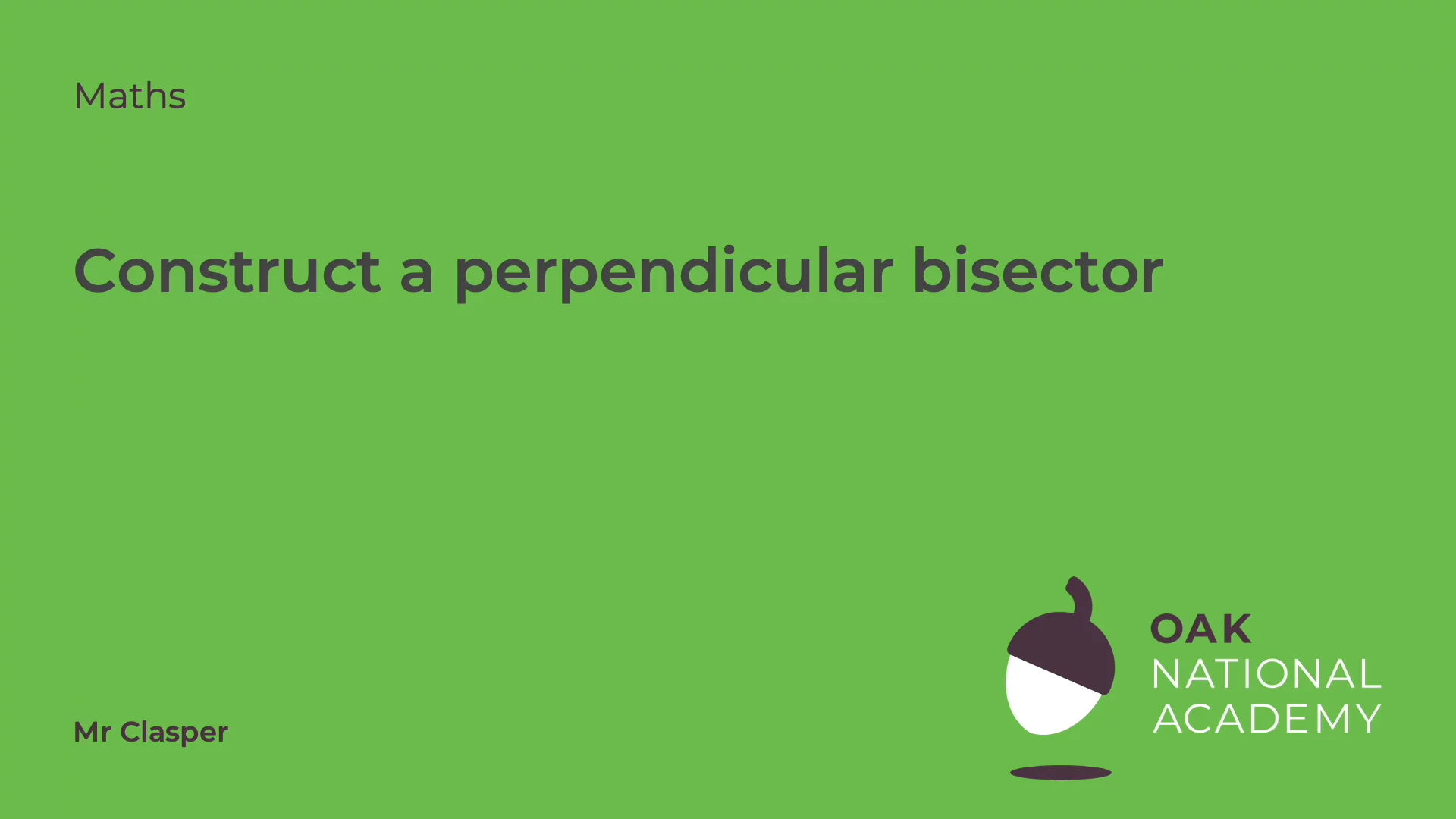 Construct a perpendicular bisector
