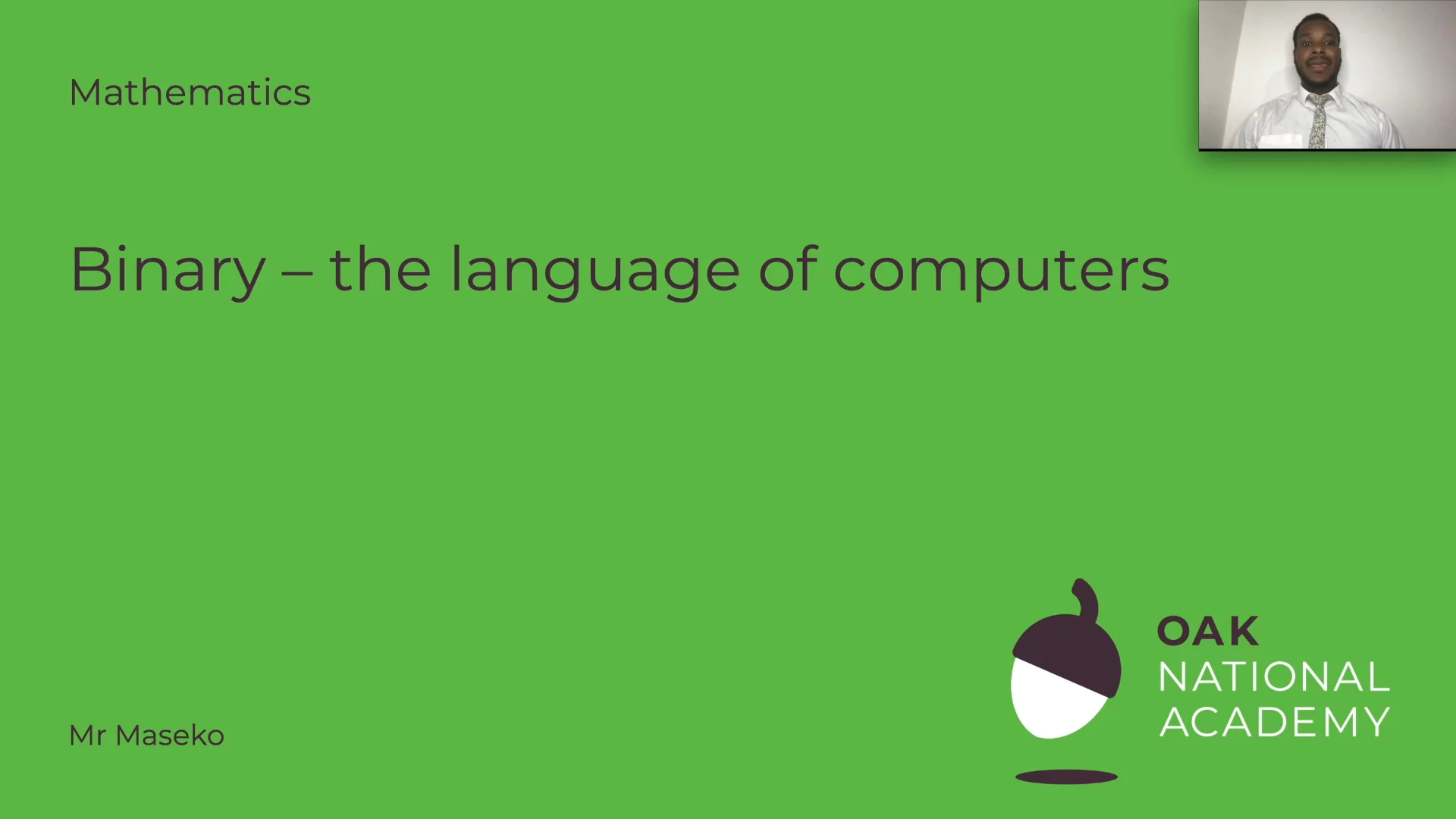 Number systems: Binary - the language of computers