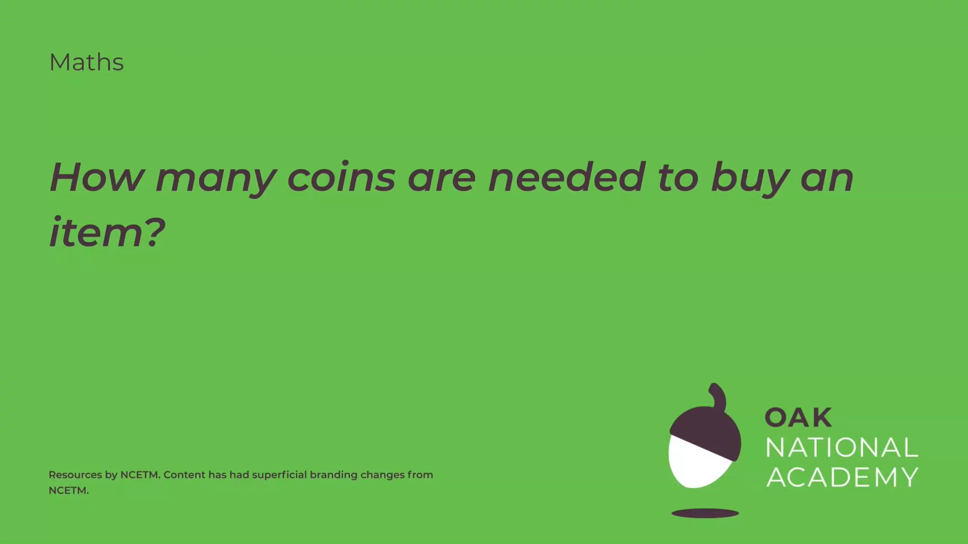 How many coins are needed to buy an item?