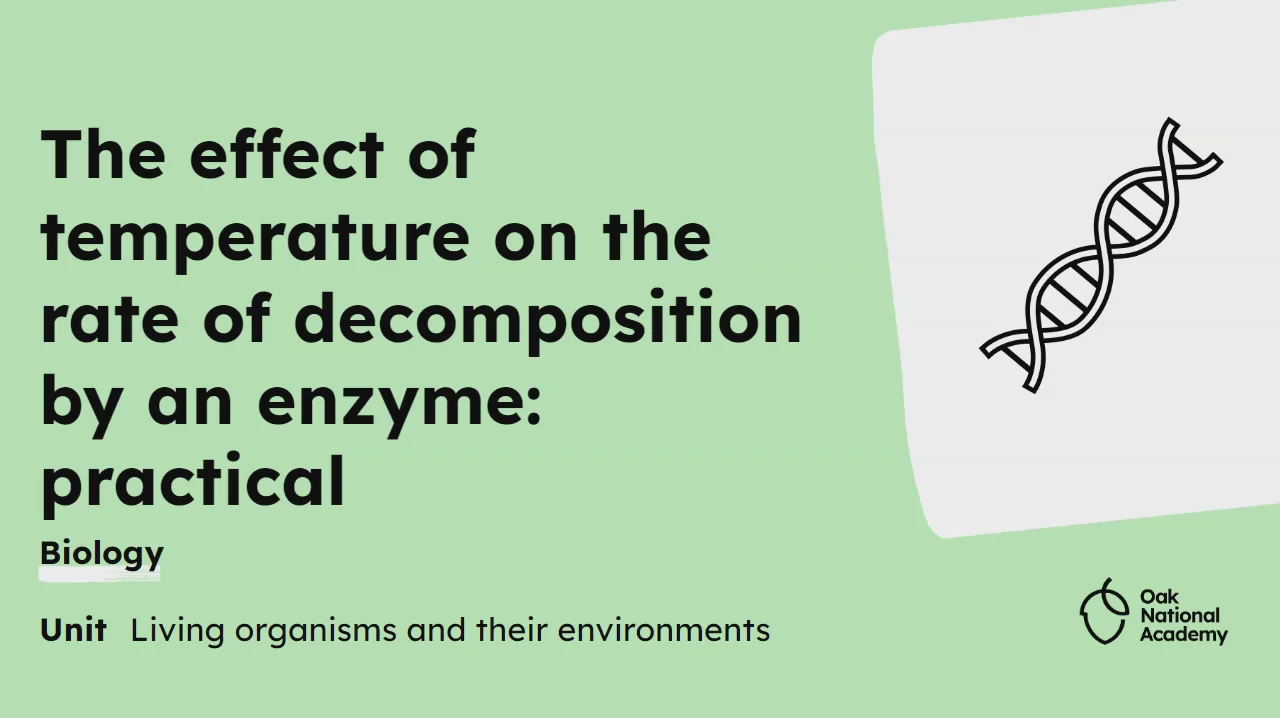 The effect of temperature on the rate of decomposition by an enzyme: practical