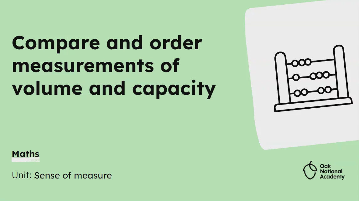 Compare and order measurements of volume and capacity