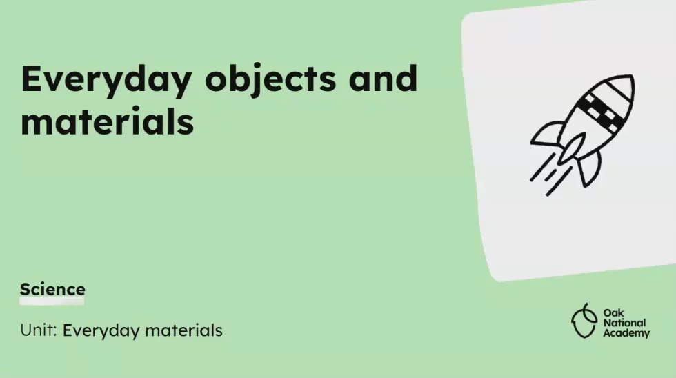 Everyday objects and materials 