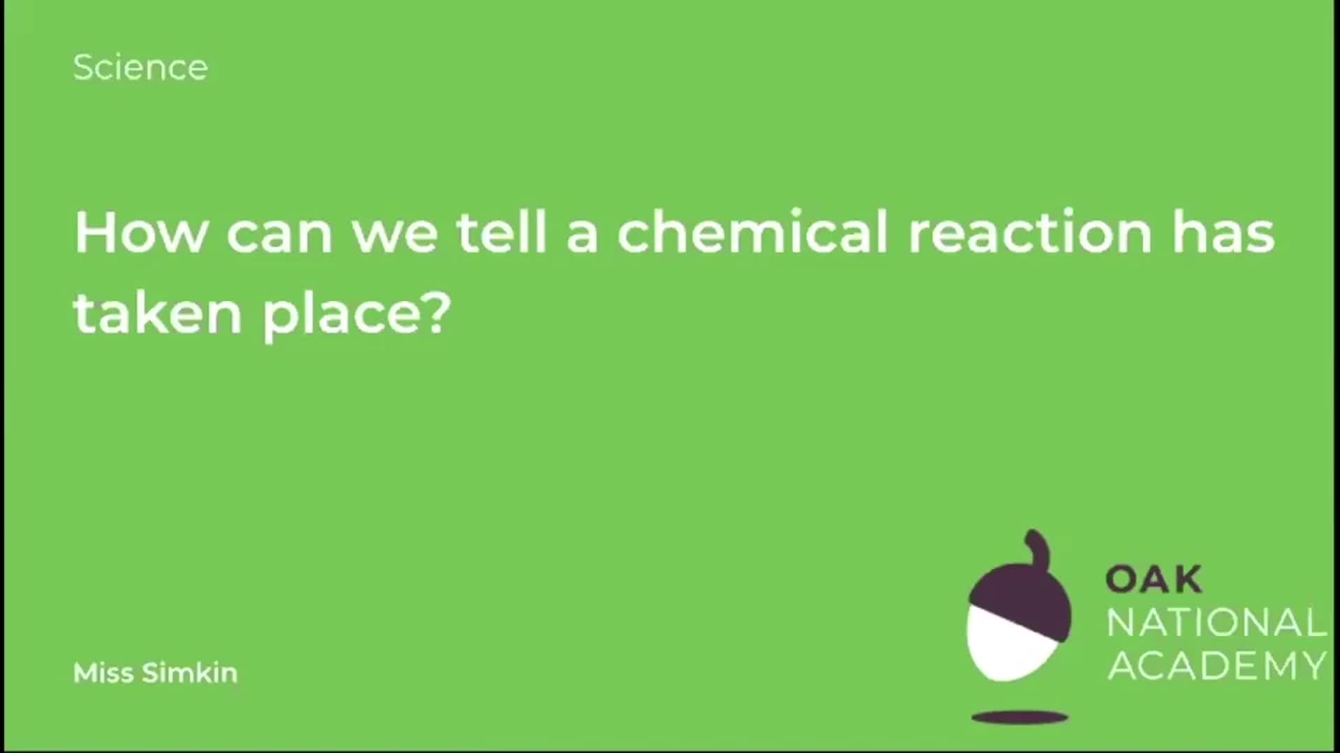How can we tell a chemical reaction has taken place?