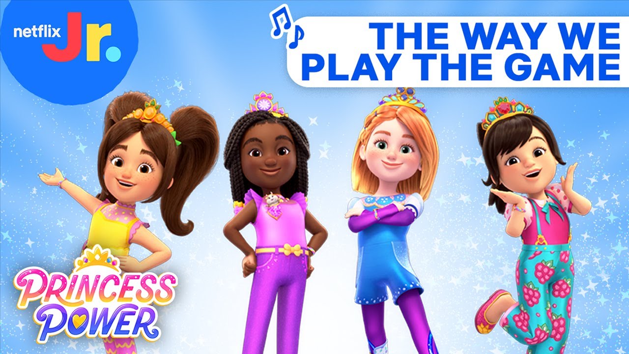 The Way We Play the Game Song | Princess Power Soundtrack Music | Netflix Jr