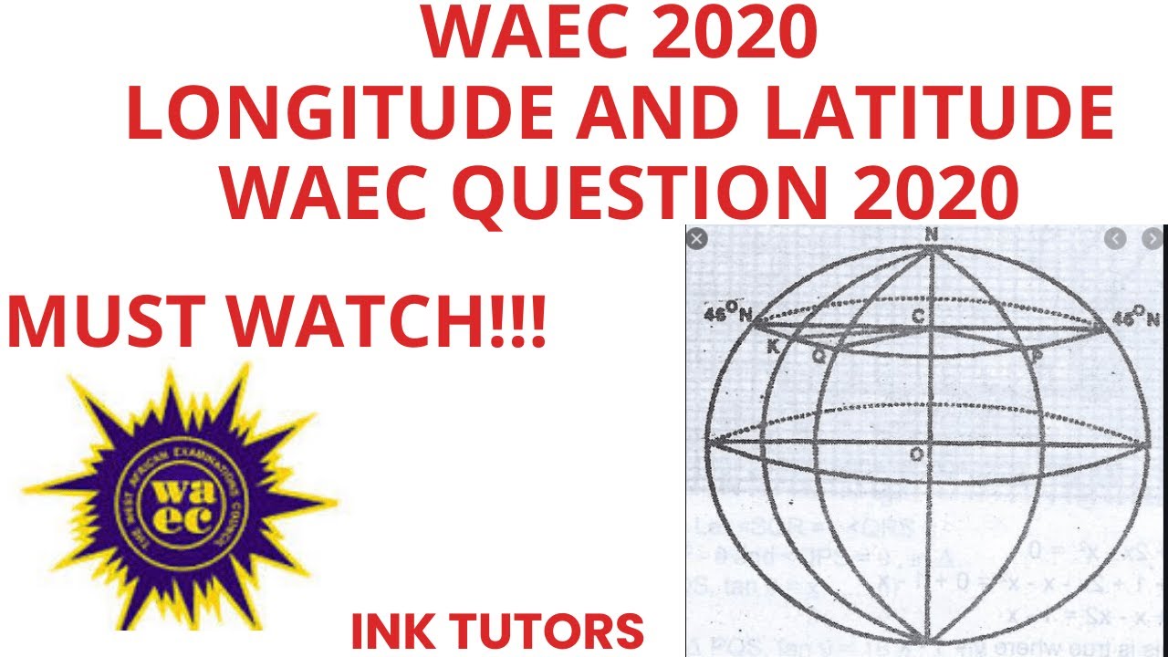 WAEC MATHS QUESTION 2022.WAEC maths past questions(LONGITUDE/LATITUDE).WAEC MATHS ON LONGITUDE