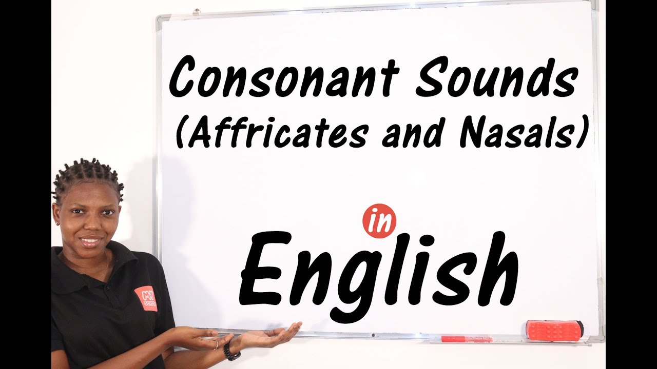 Consonant Sounds(Affricates and Nasals)- A Click Away to Understanding The 2 Affricates and 3 Nasals