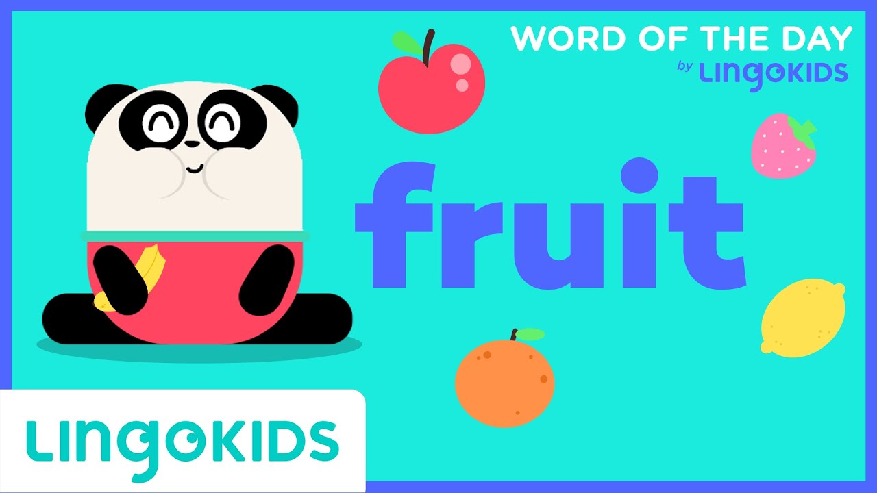 Word of the Day is FRUIT🍓 English Literacy for Kids 👫 Lingokids