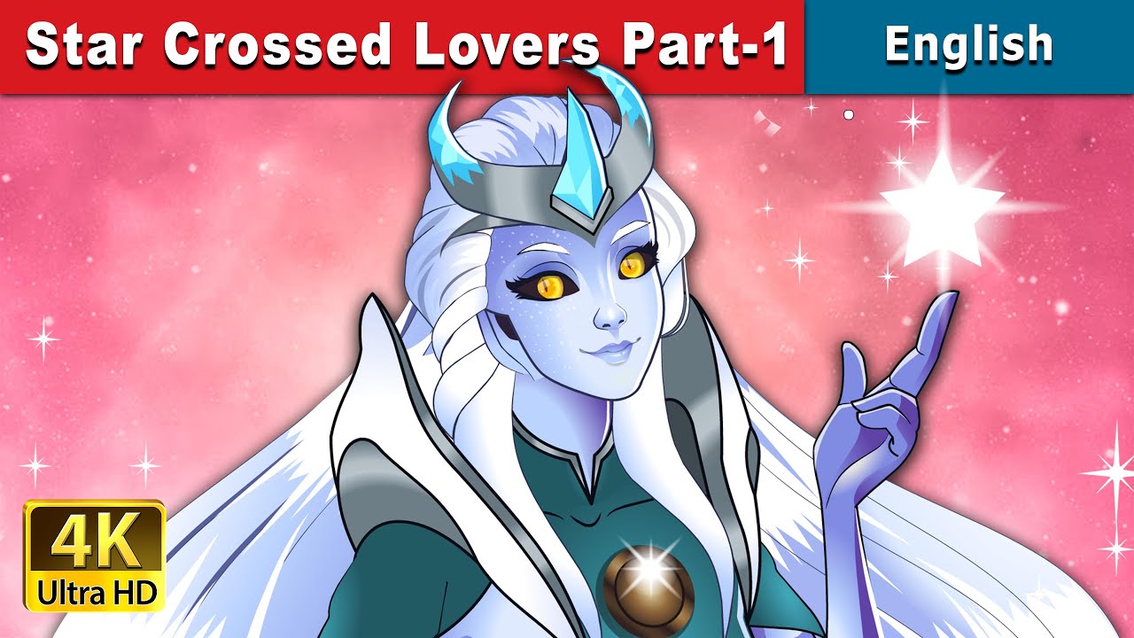 Star Crossed Lovers Part 1 | Stories for Teenagers | @EnglishFairyTales