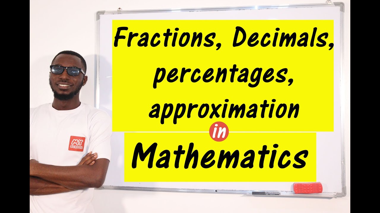 Fractions, Decimals, Percentages and Approximation in Mathematics