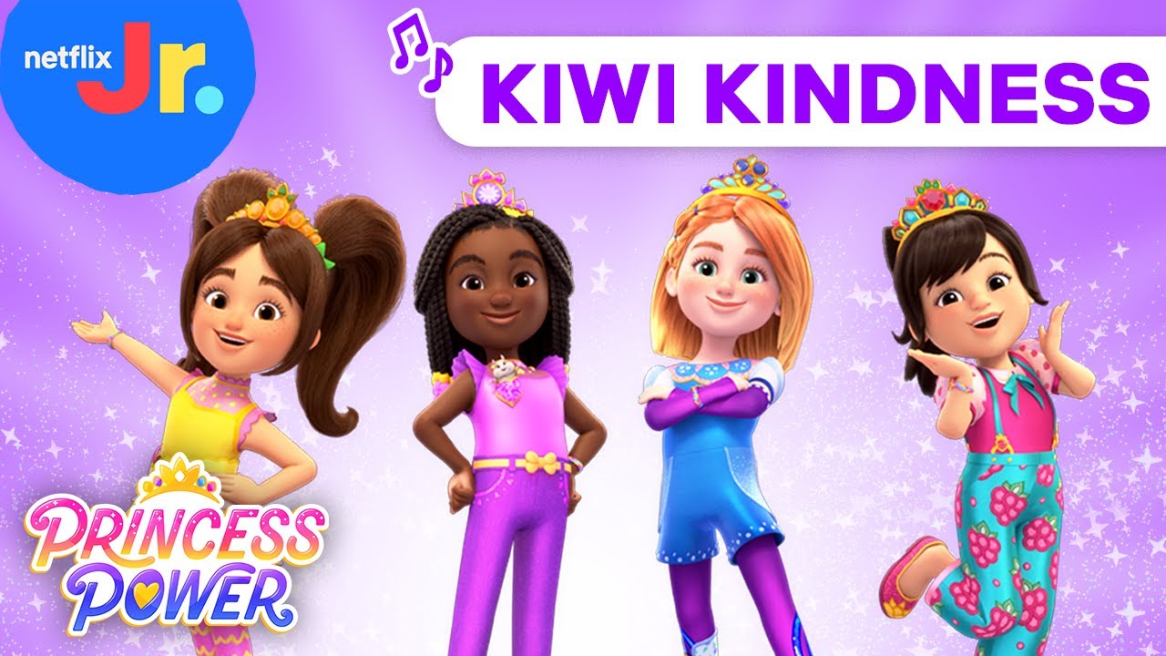 Kiwi Kindness Song | Princess Power Soundtrack Music | Netflix Jr