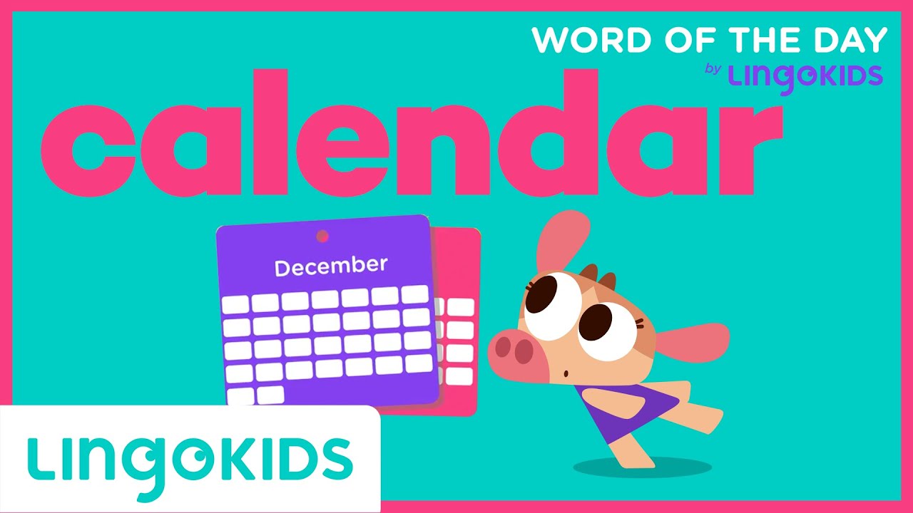 Word of the Day is CALENDAR 📅 English Literacy for Kids 👫 Lingokids