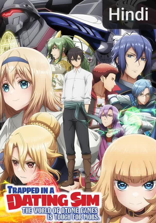Trapped in a Dating Sim: The World of Otome Games is Tough for Mobs [Hindi] S1-S2