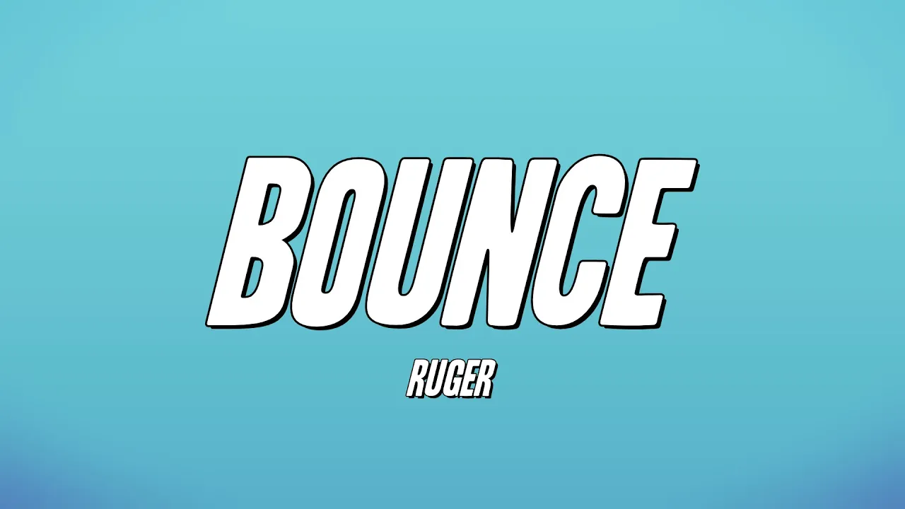 Ruger - Bounce (Lyrics)