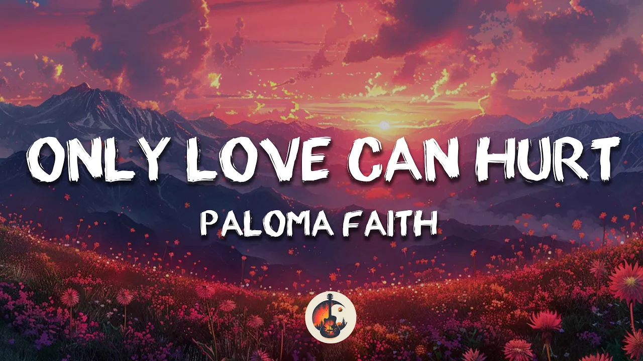 Paloma Faith - Only Love Can Hurt Like This (Lyrics)