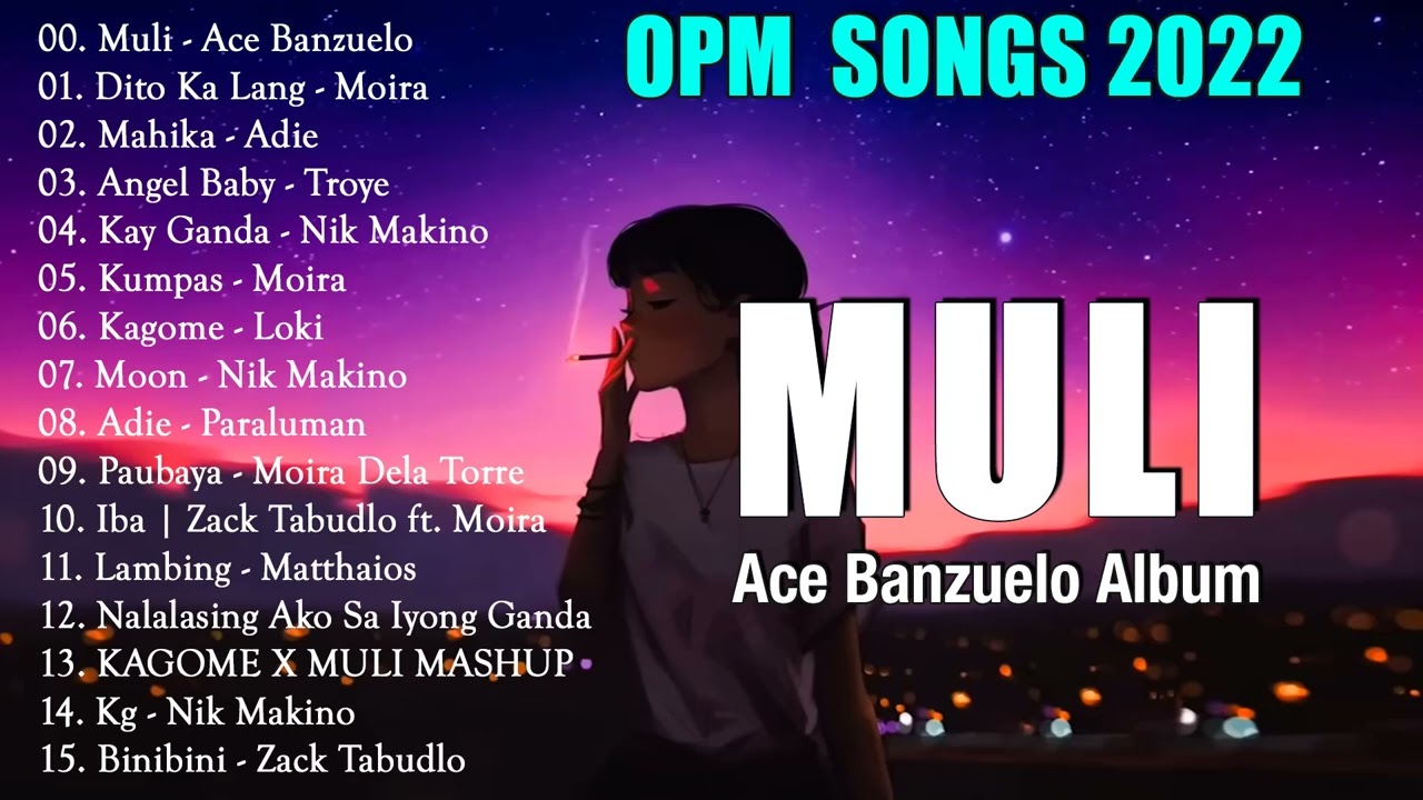 Muli x Ace Banzuelo💦OPM Song 2022💦Top 10 Rap OPM Song💦Kumpas, Angel Baby x Moira Dela Torre Playlist