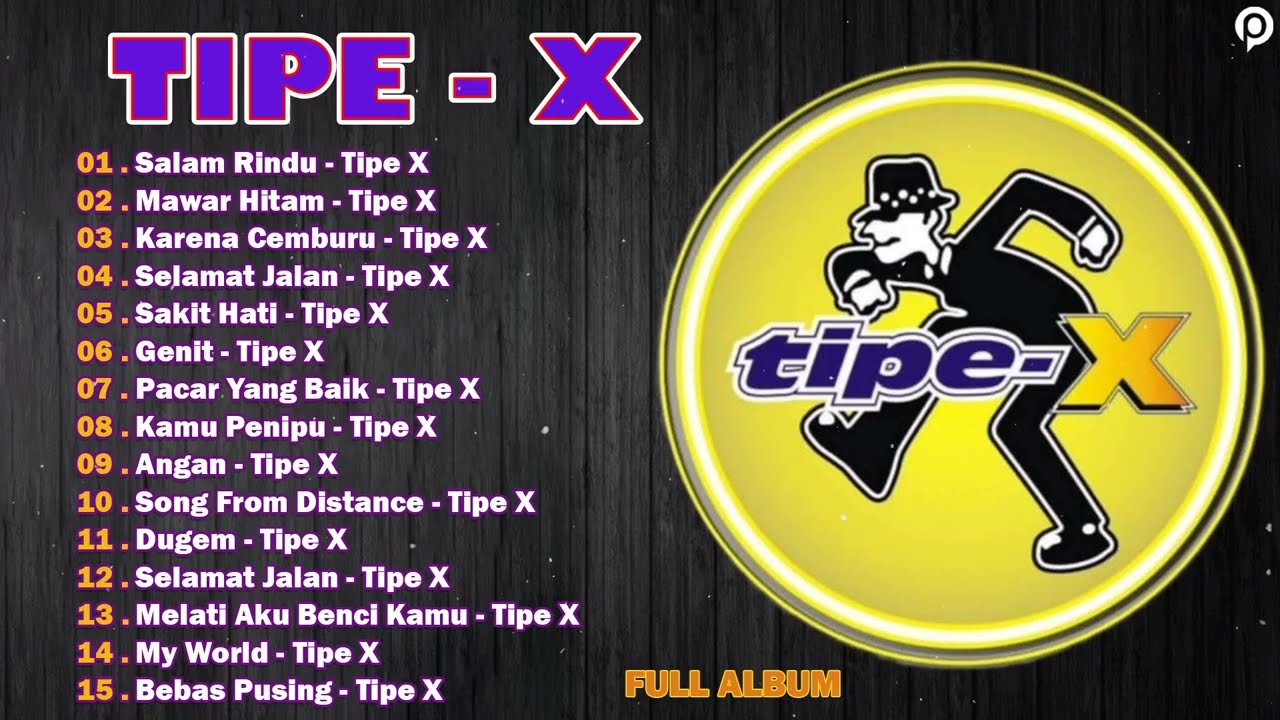 TIPE-X - KUMPULAN LAGU-LAGU PILIHAN TERBAIK & TERPOPULER