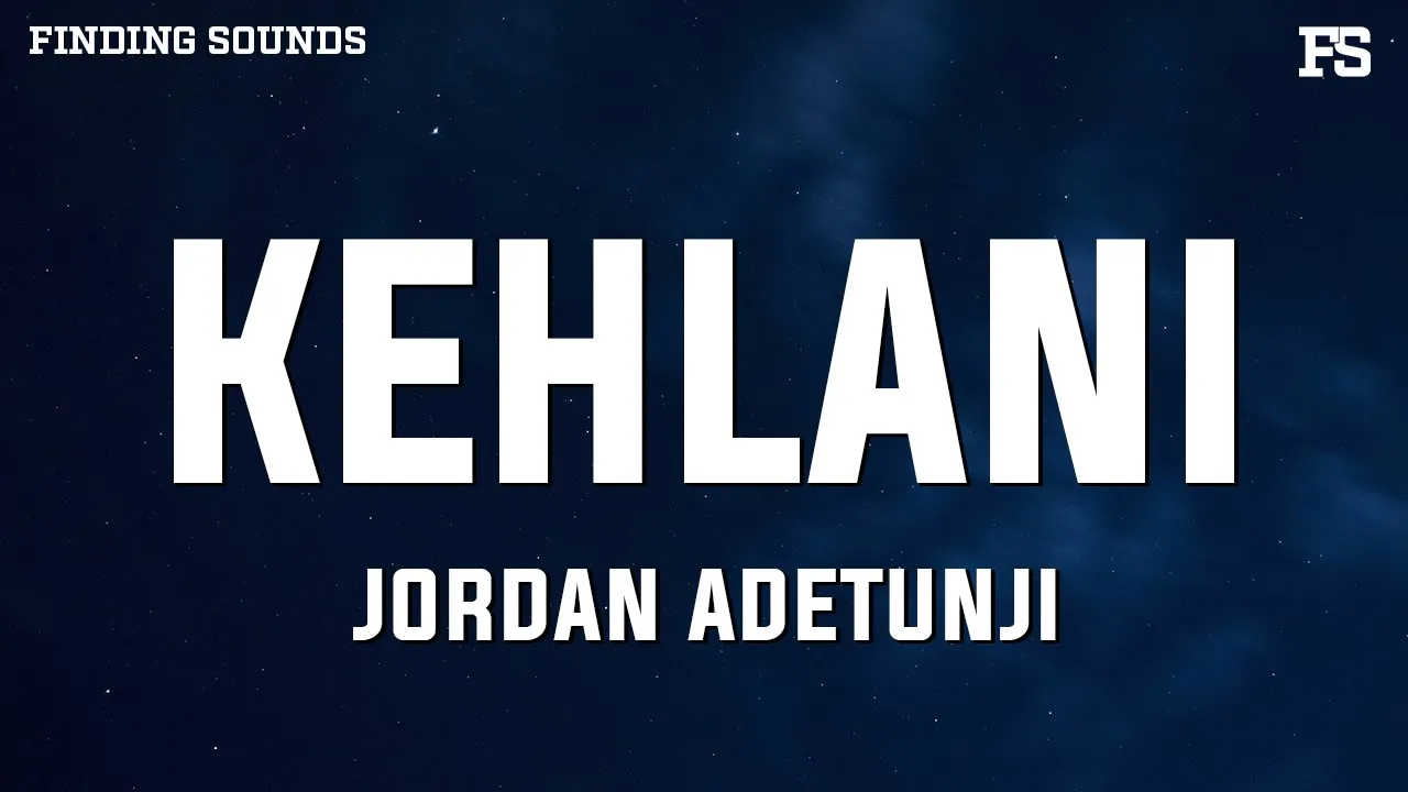 Jordan Adetunji - KEHLANI (Lyrics) "i like the way your body is is that too obvious"