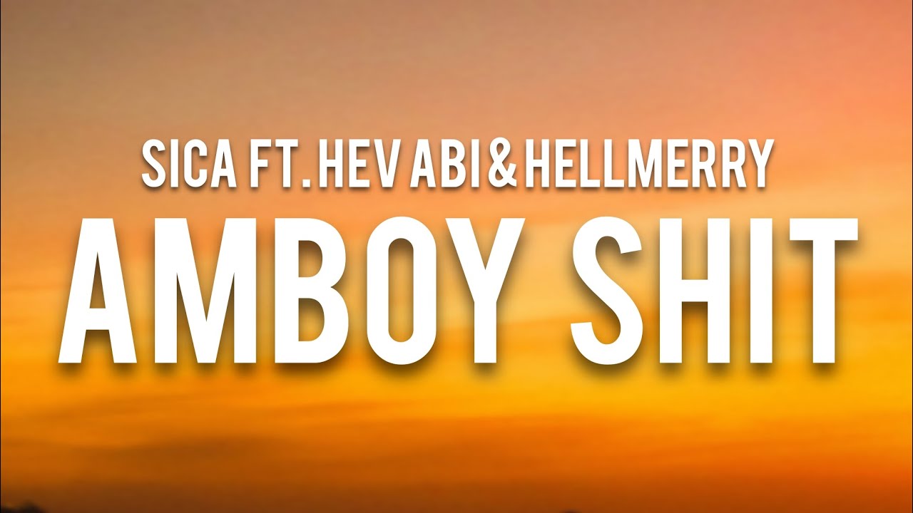 Sica - Amboy Shit (Remix ft. Hev Abi & HELLMERRY) (Lyrics)