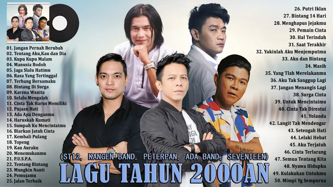 Lagu Terbaik Dari ST12, Kangen Band, Peterpan, Ada Band, Seventeen - 50 Lagu Tahun 2000an Terpopuler