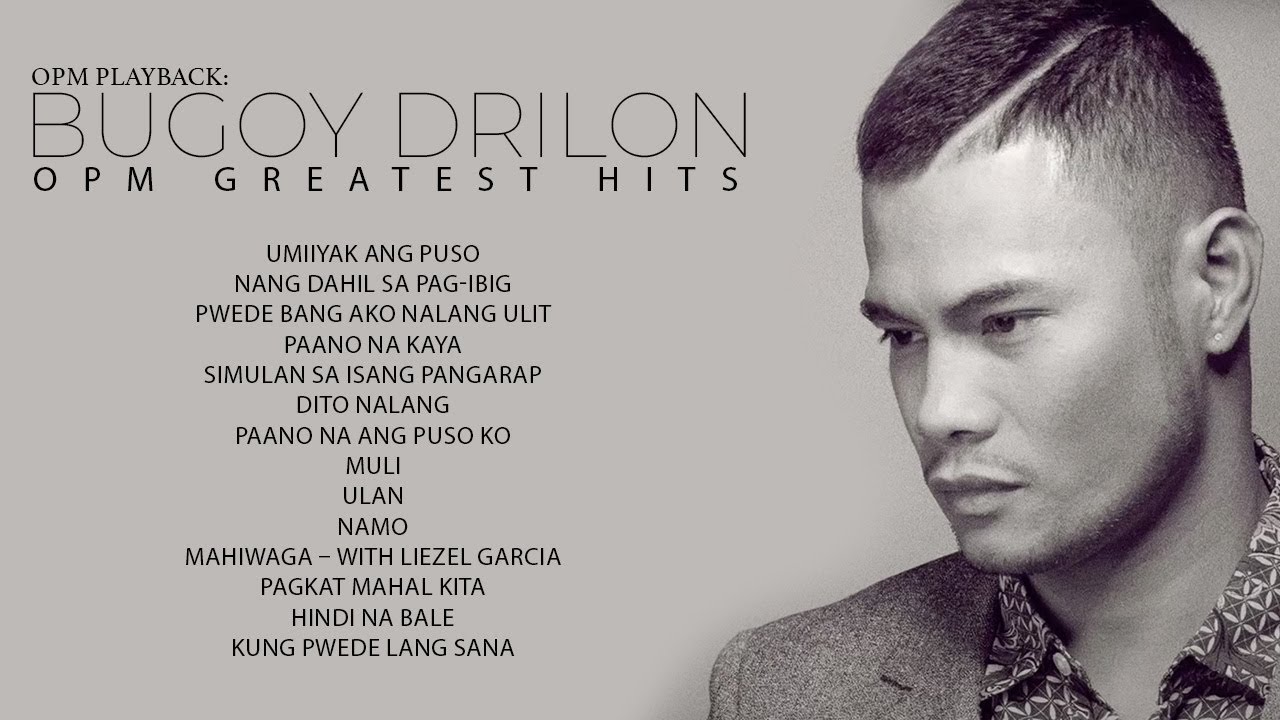OPM Playback - Bugoy Drilon | OPM Greatest Hits