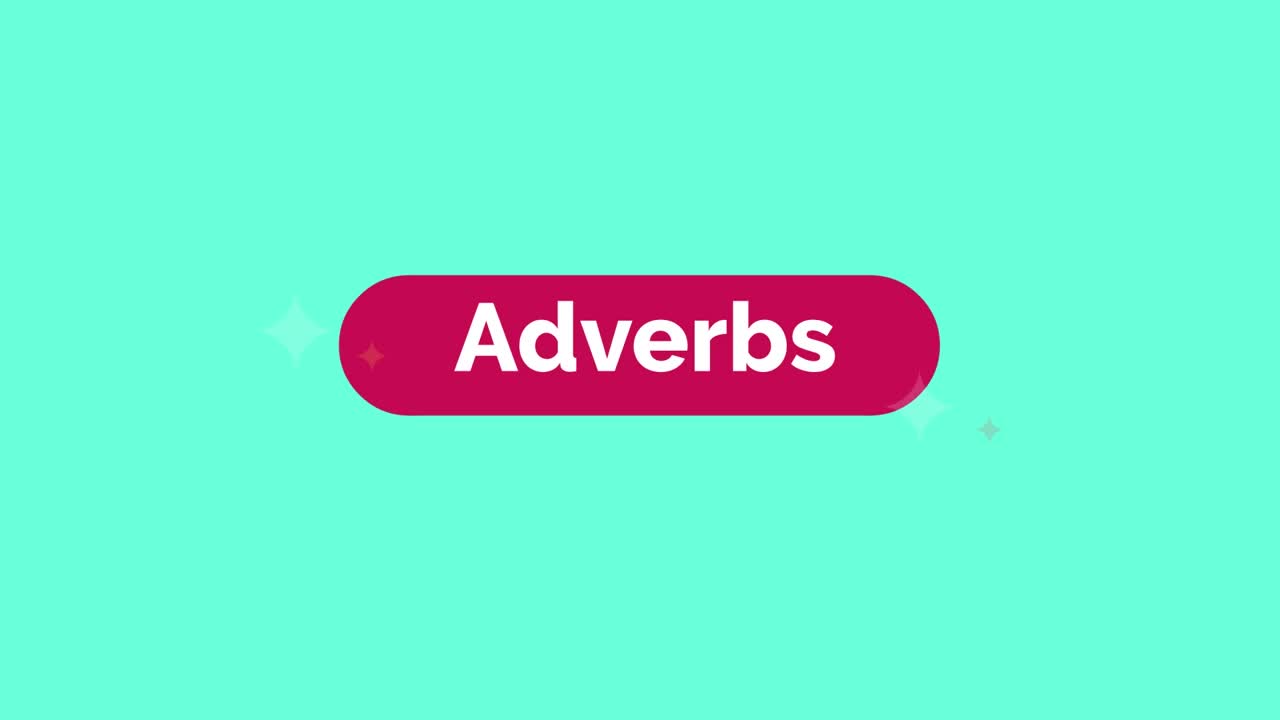 Adverbs of place, time, manner and frequency
