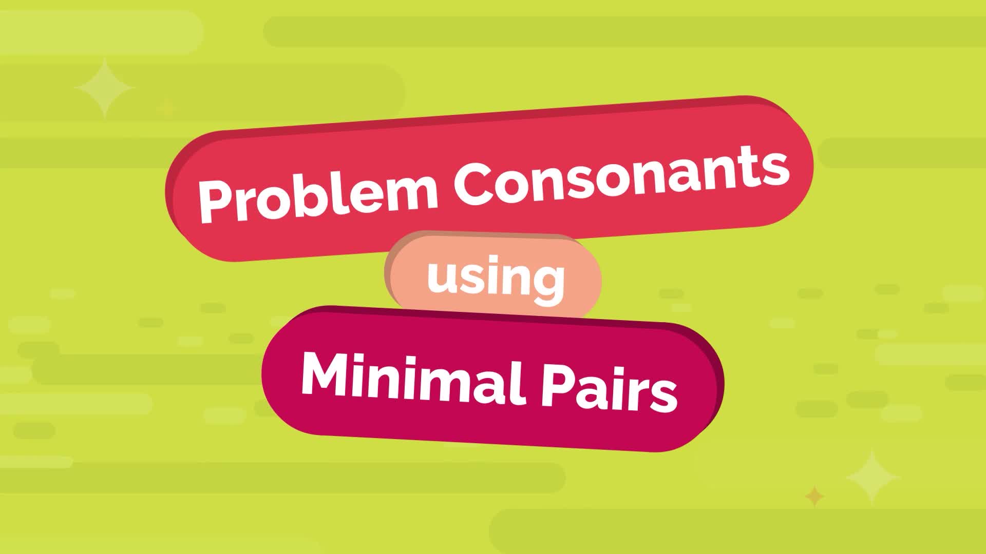 Pronounce problem consonants in minimal pairs