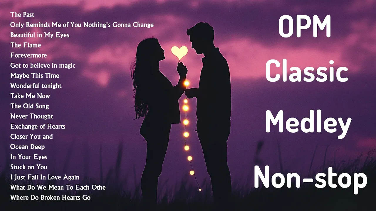 OPM Classic Medley Non-stop ♬ Best OPM Love Songs Of All Time ♬♬
