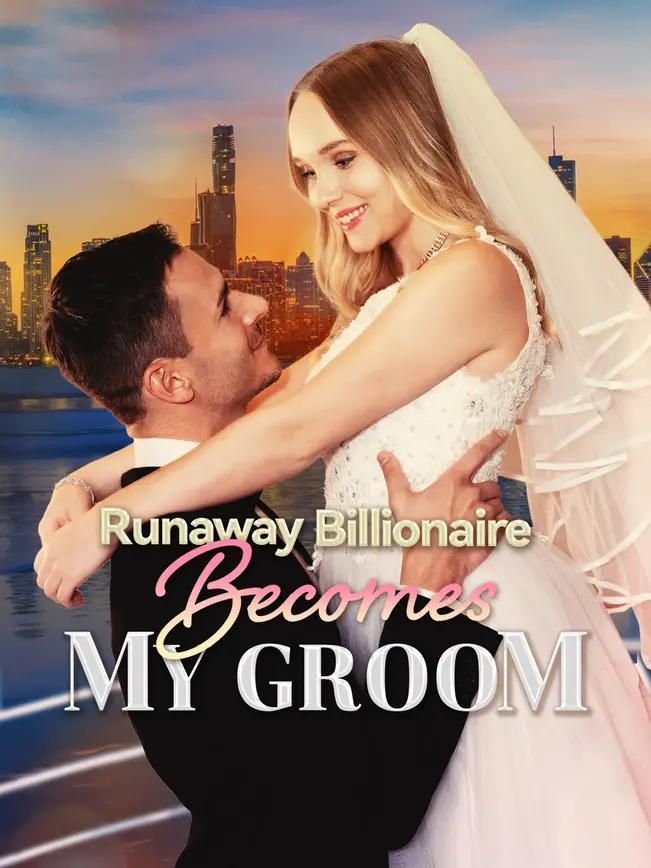 Runaway Billionaire Becomes My Groom