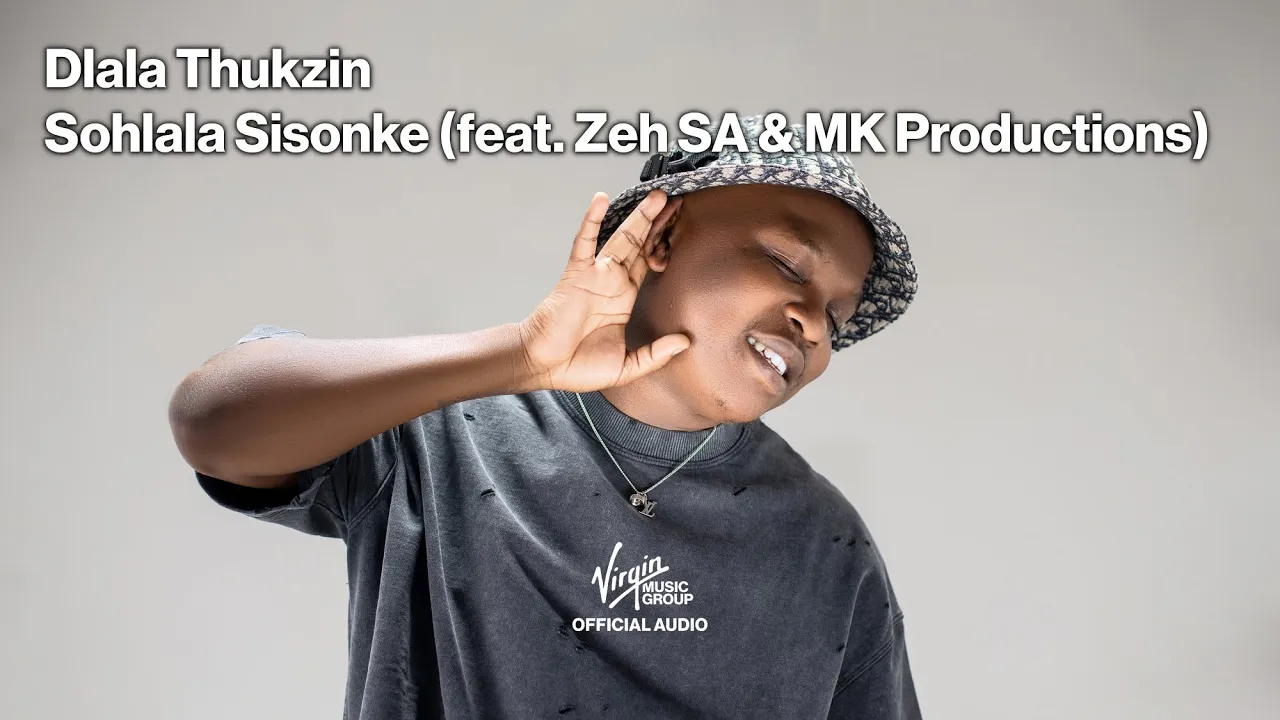 Sohlala Sisonke By Dlala Thukzin feat. Zeh McGeba, MK Productions | Official Audio