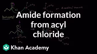 Amide formation from acyl chloride | Carboxylic acids and derivatives | Khan Academy