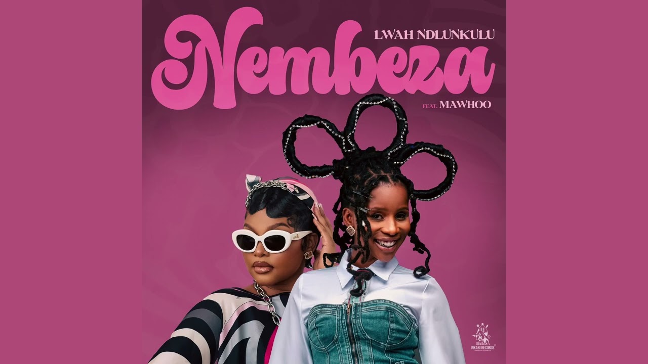 Lwah Ndlunkulu - Nembeza (Ft. Mawhoo) [Official Audio]