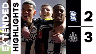 Birmingham City 2 Newcastle United 3 | EXTENDED FA Cup Highlights