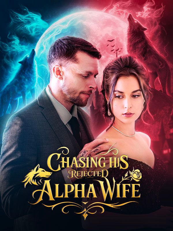 Poster Chasing His Rejected Alpha Wife