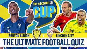 How many World Cup final goalscorers can you name? talkSPORT Cup Round 2 - Burton v Lincoln
